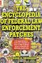 Encyclopedia of Federal Law Enforcement Patches