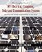 The Complete Guide to RV Electrical, Computer, Solar and Communications Systems Working and Living Independently on the Road