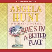 She's in a Better Place | [Angela Elwell Hunt]