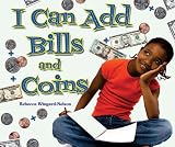 I Can Add Bills and Coins (I Like Money Math!)