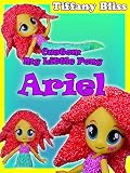 Ariel The Little Mermaid Kinetic Foam Equestria Girls Mini Doll Character Mashup tutorial