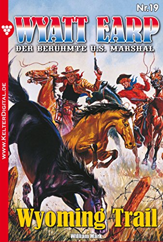 Wyatt Earp 19 - Western: Wyoming Trail (German Edition)