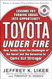 Toyota Under Fire: Lessons for Turning Crisis into Opportunity