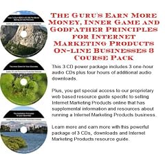 The Guru's Earn More Money, Inner Game and Godfather Principles for Internet Marketing Products On-line Businesses 3 Course Pack