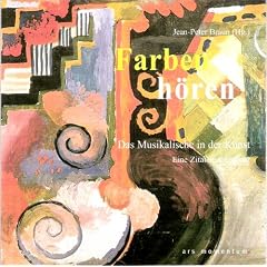 Farben h�ren. Das Musikalische in der Kunst. Eine Zitatensammlung