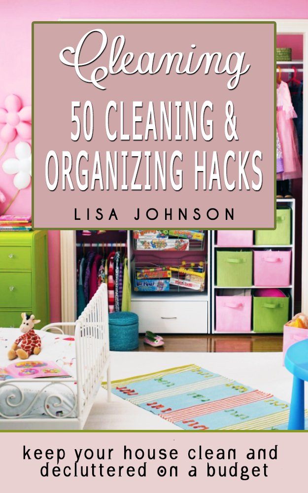 Cleaning: 50 Cleaning And Organizing Hacks To Keep Your House ...