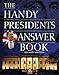 The Handy Presidents Answer Book (The Handy Answer Book Series)
