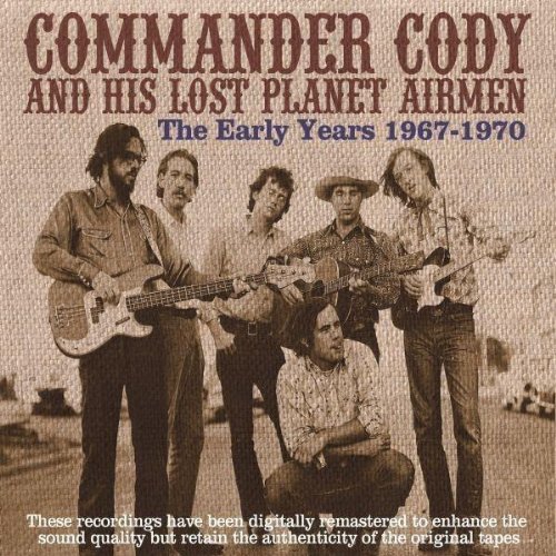 Commander Cody & His Lost Planet Airmen - Early Years: 1967-1970 - Zortam Music