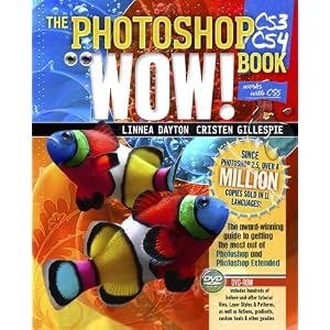 Photoshop CS3/CS4 Wow! Book, The (8th Edition)