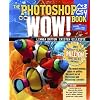 Photoshop CS3/CS4 Wow! Book, The (8th Edition)