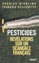 Pesticides:R�v�lations sur un scandale fran�ais
