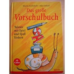 Das grosse Vorschulbuch: Talente mit Spiel und Spass f�rdern