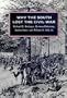 Why the South Lost the Civil War