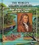 Rene-Robert Cavelier, Sieur De LA Salle: Explorer of the Mississippi River (World's Great Explorers)