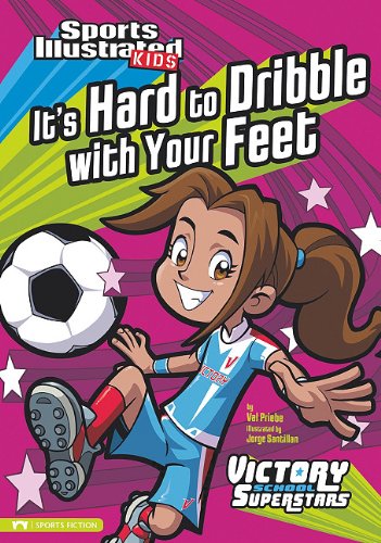It's Hard to Dribble with Your Feet (Victory School Superstars)