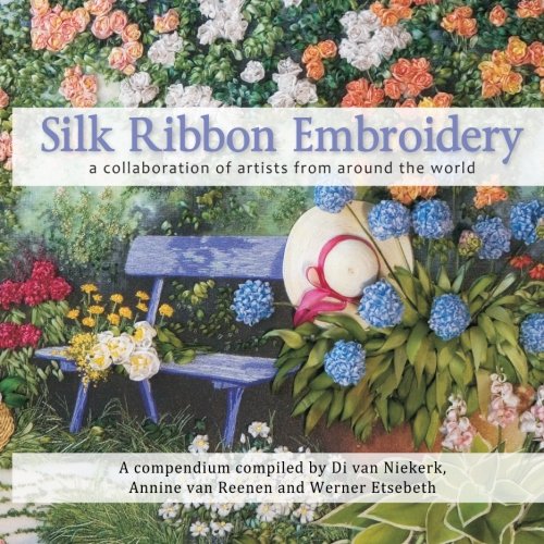 Silk Ribbon Embroidery - a collaboration of artists from around the world