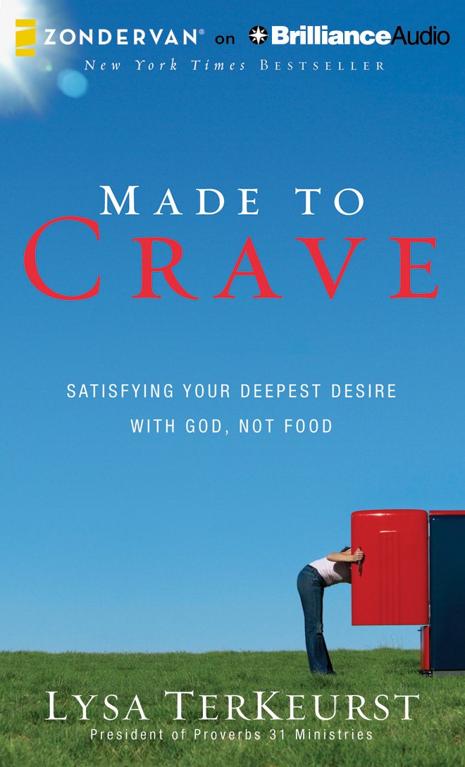 Made to Crave: Satisfying Your Deepest Desire with God, Not Food ...