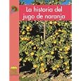 La historia del jugo de naranja (Yellow Umbrella Books. Science. Spanish. series) (Spanish... by Lisa Trumbauer
