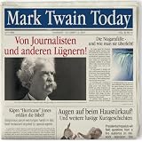 Mark Twain Today: Von Journalisten & Anderen L�gnern!von "J�rgen Fritsche"