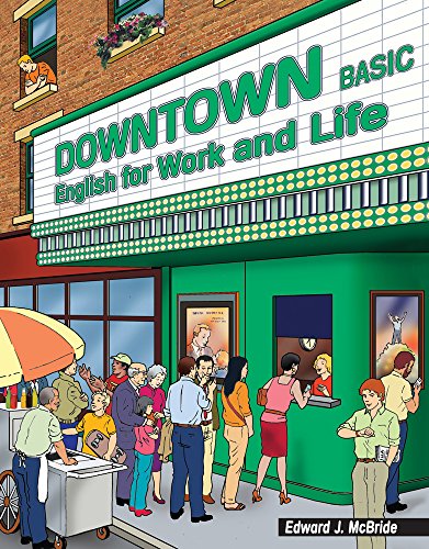 Downtown Basic: English for Work and Life (Downtown: English for Work and Life)