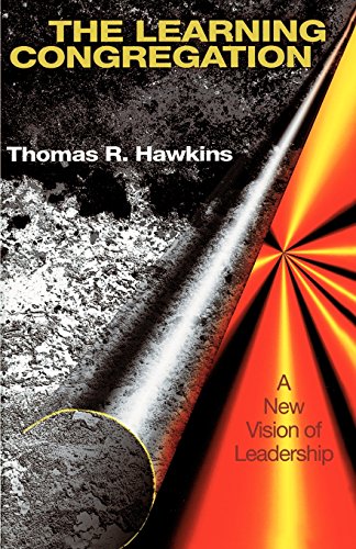 The Learning Congregation: A New Vision of Leadership
 By Thomas R. Hawkins