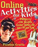Online Activities for Kids: Projects for School, Extra Credit, or Just Plain Fun!