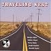 Classical Music : Traveling West: Vocal and Instrumental Music by American Composers