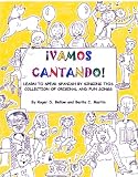 Vamos Cantando: Learn to Speak Spanish by Singing This Collection of Original and Fun Songs