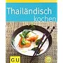 Thail�ndisch kochen (GU K�chenratgeber Relaunch 20&hellip von Margit Proebst