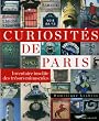 Curiosit�s de Paris : Inventaire insolite des tr�sors minuscules