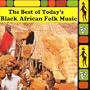 Best Of Today's Black African Folk Music