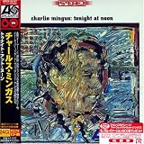 Revue Charles Mingus  / Tonight at Noon