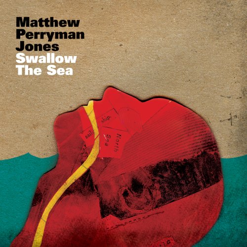 Matthew Perryman Jones - Swallow The Sea Lyrics - Zortam Music