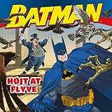 Batman: Højt at flyve (Danish Edition)