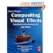 Compositing Visual Effects, Second Edition: Essentials for the Aspiring Artist