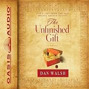 The Unfinished Gift: A Novel | [Dan Walsh]