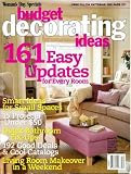Budget Decorating Ideas Vol. XIII #4 161 Easy Updates for Every Room, Smart Ideas for Small Spaces, Quick Bathroom Fix-Ups, Living Room Makeover in a Weekend, 15 Projects of Under $50