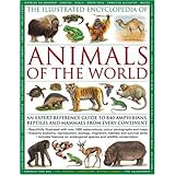 the illustrated encyclopedia of animals of the world an expert reference guide to 840 amphibians reptiles and