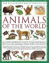 The Illustrated Encyclopedia of Animals of the World