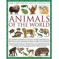 The Illustrated Encyclopedia of Animals of the World: An Expert Reference Guide to 840 Amphibians, Reptiles and Mammals from Every Continent