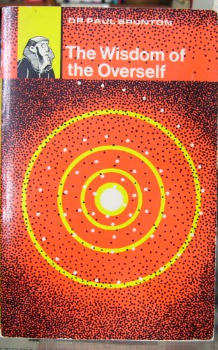 The Wisdom of the Overself, by Paul Brunton