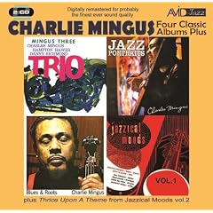 Four Classic Albums Plus (Blues and Roots / Mingus Three: Trio / Jazz Portraits / Jazzical Moods Vol.1)