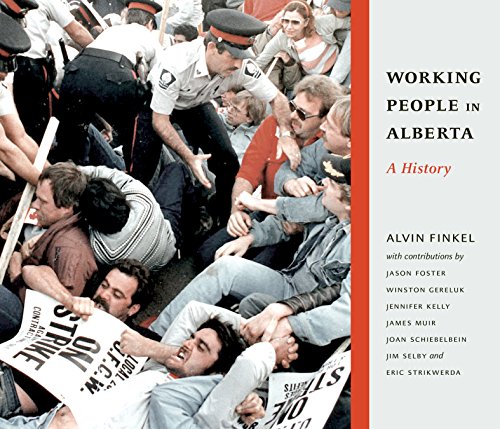 Working People in Alberta: A History (Working Canadians: Books from the CCLH)