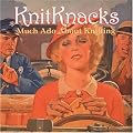 KnitKnacks: Much Ado About Knitting