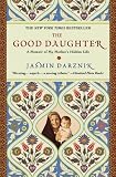The Good Daughter: A Memoir of My Mothers Hidden Life