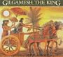Gilgamesh The King (Turtleback School & Library Binding Edition) (Epic of Gilgamesh)