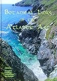 Botanical links in the Atlantic arc : proceedings of an Anglo-Hiberno-French meeting arranged by the Botanical Society of the British Isles, 8th-12th May 2003, Camborne, Cornwall