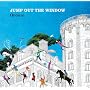 Jump Out The Window ~ Orouni