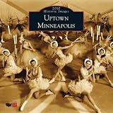 Uptown Minneapolis 2010 Calendar (Calendars of America: Historic Images)