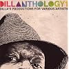 Dillanthology: J Dilla's Production for